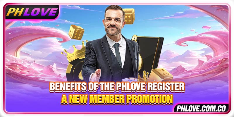 Benefits of the Phlove register a new member promotion