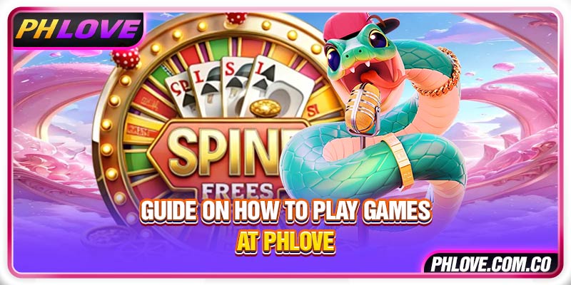 Guide on how to play games at Phlove