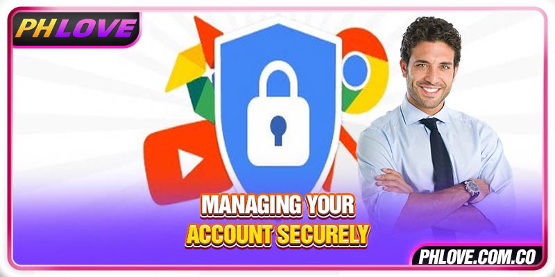 Managing your account securely