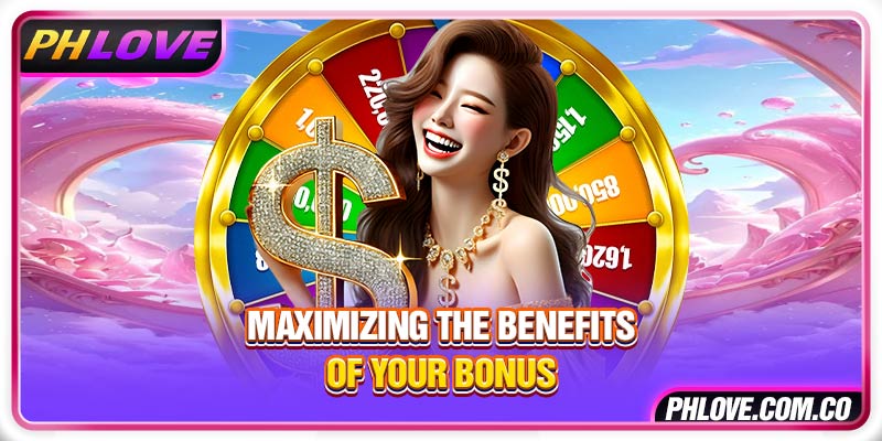 Maximizing the benefits of your bonus