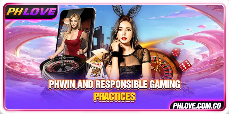 PHWIN and responsible gaming practices