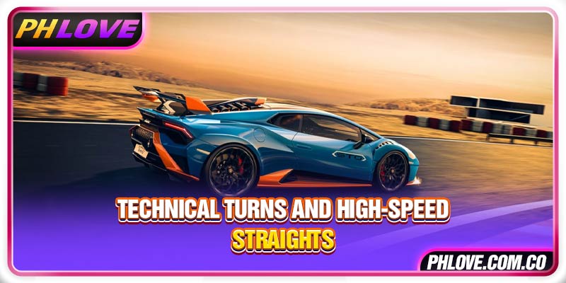 Technical turns and high-speed straights