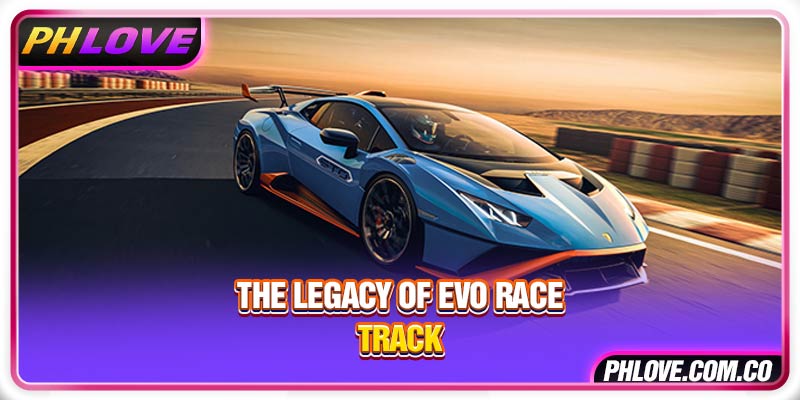 The legacy of Evo Race Track